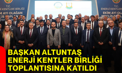Başkan Altuntaş Enerji Kentler Birliği toplantısına katıldı