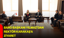 Baro Başkanı Yılmaz’dan Rektör Karakaş’a ziyaret