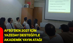 AFSÜ’den 2027 için YAZEDAY desteğiyle akademik yayın atağı