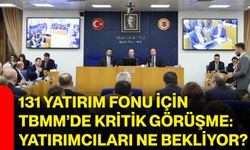 131 yatırım fonu için TBMM’de kritik görüşme: Yatırımcıları ne bekliyor?