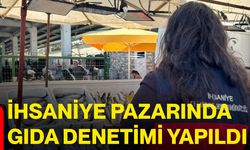 İhsaniye pazarında gıda denetimi yapıldı