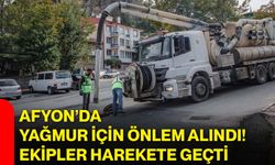 Afyon’da yağmur için önlem alındı! Ekipler harekete geçti