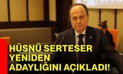 Hüsnü Serteser yeniden adaylığını açıkladı!