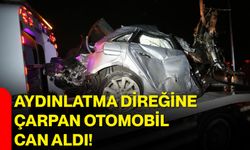 Aydınlatma direğine çarpan otomobil can aldı!