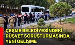 Çeşme Belediyesindeki rüşvet soruşturmasında yeni gelişme