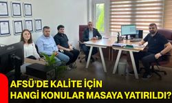 AFSÜ’de kalite için hangi konular masaya yatırıldı?