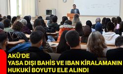 AKÜ’de yasa dışı bahis ve IBAN kiralamanın hukuki boyutu ele alındı