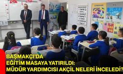Başmakçı’da eğitim masaya yatırıldı: Müdür Yardımcısı Akçil neleri inceledi?