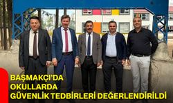 Başmakçı’da okullarda güvenlik tedbirleri değerlendirildi