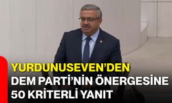 Yurdunuseven’den DEM Parti’nin önergesine 50 kriterli yanıt