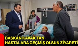 Başkan Kavak’tan hastalara geçmiş olsun ziyareti