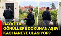 Bayat’ta gönüllere dokunan aşevi kaç haneye ulaşıyor?
