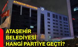 Ataşehir Belediyesi hangi partiye geçti?