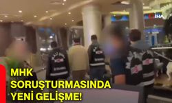 MHK soruşturmasında yeni gelişme