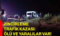 Zincirleme trafik kazası: Ölü ve yaralılar var!