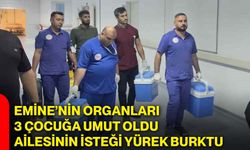 Emine’nin organları 3 çocuğa umut oldu, ailesinin isteği yürek burktu
