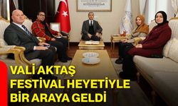 Vali Aktaş, Festival heyetiyle bir araya geldi