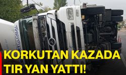 Korkutan kazada tır yan yattı!