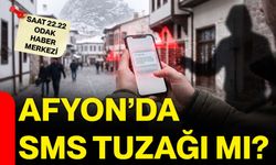 Afyon’da SMS tuzağı mı?