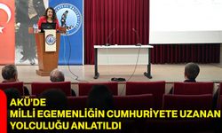 AKÜ’de Milli Egemenliğin Cumhuriyete uzanan yolculuğu anlatıldı