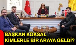 Başkan Köksal kimlerle bir araya geldi?