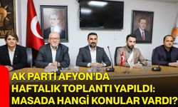 AK Parti Afyon’da haftalık toplantı yapıldı: Masada hangi konular vardı?