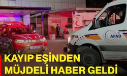 Kayıp eşinden müjdeli haber geldi