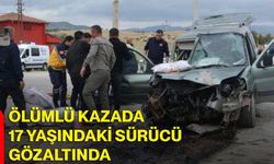 Ölümlü kazada 17 yaşındaki sürücü gözaltında