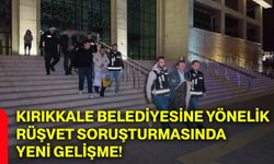 Kırıkkale Belediyesine yönelik rüşvet soruşturmasında yeni gelişme!