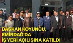 Başkan Koyuncu, Emirdağ’da iş yeri açılışına katıldı
