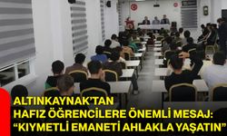 Altınkaynak’tan hafız öğrencilere önemli mesaj: “Kıymetli emaneti ahlakla yaşatın”