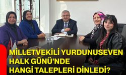 Milletvekili Yurdunuseven Halk Günü’nde hangi talepleri dinledi?