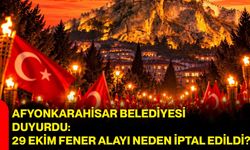 Afyonkarahisar Belediyesi duyurdu: 29 Ekim Fener Alayı neden iptal edildi?