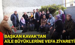 Başkan Kavak’tan aile büyüklerine vefa ziyareti