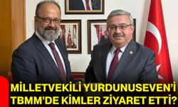 Milletvekili Yurdunuseven’i TBMM’de kimler ziyaret etti?