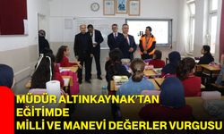 Müdür Altınkaynak’tan eğitimde milli ve manevi değerler vurgusu