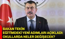 Bakan Tekin eğitimdeki yeni adımları açıkladı: Okullarda neler değişecek?