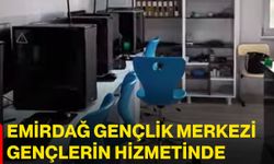 Emirdağ Gençlik Merkezi gençlerin hizmetinde