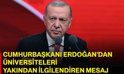 Cumhurbaşkanı Erdoğan’dan üniversiteleri yakından ilgilendiren mesaj