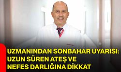 Uzmanından sonbahar uyarısı: Uzun süren ateş ve nefes darlığına dikkat