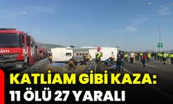 Katliam gibi kaza: 11 ölü, 27 yaralı