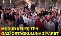 Müdür Keleş’ten Gazi Ortaokuluna ziyaret