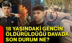 18 yaşındaki gencin öldürüldüğü davada son durum ne?