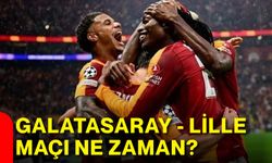 Galatasaray - Lille maçı ne zaman?