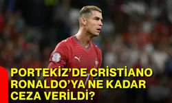 Portekiz’de Cristiano Ronaldo’ya ne kadar ceza verildi?