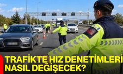 Trafikte hız denetimleri nasıl değişecek?