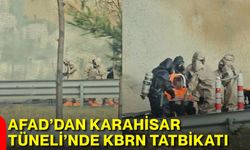 AFAD’dan Karahisar Tüneli’nde KBRN tatbikatı