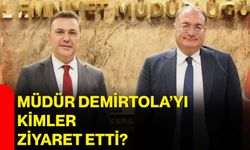Müdür Demirtola’yı kimler ziyaret etti?