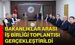 Bakanlıklar arası iş birliği toplantısı gerçekleştirildi