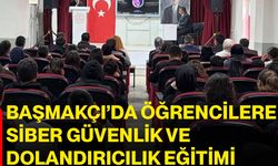 Başmakçı’da öğrencilere siber güvenlik ve dolandırıcılık eğitimi